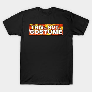 This is not a Halloween costume T-Shirt